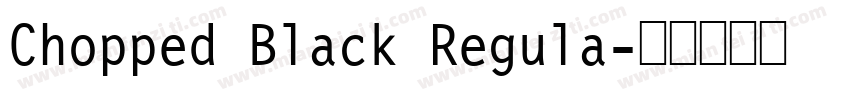 Chopped Black Regula字体转换